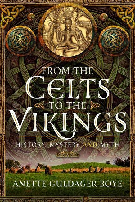 Livro From the Celts to the Vikings Anette Guldager Boye