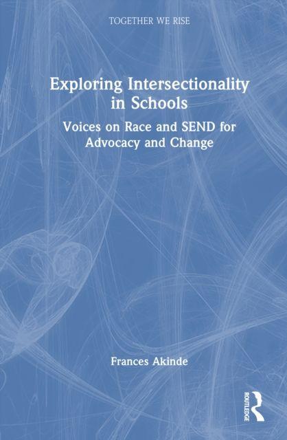 Knjiga Exploring Intersectionality in Schools Frances Akinde