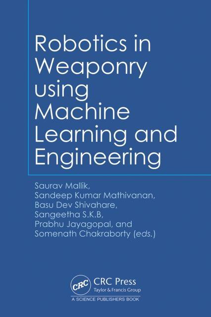 Book Robotics in Weaponry using Machine Learning and Engineering Prabhu Jayagopal