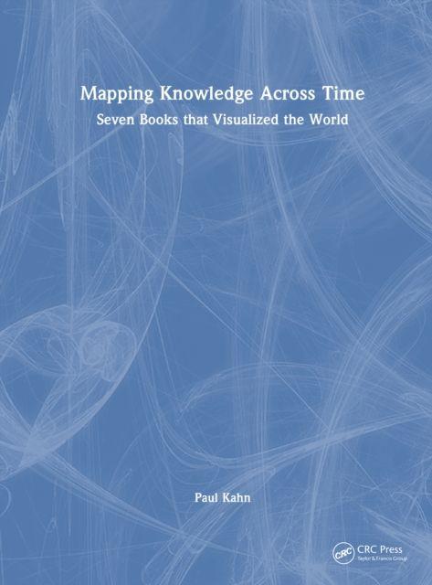 Knjiga Mapping Knowledge Across Time Paul Kahn