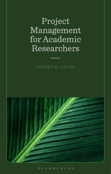 Knjiga Project Management for Academic Researchers Ewers