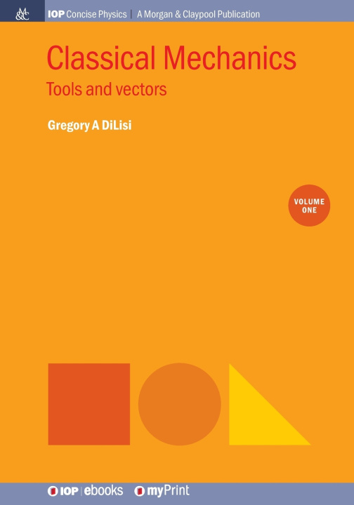 Kniha Classical Mechanics, Volume 1 Gregory A DiLisi