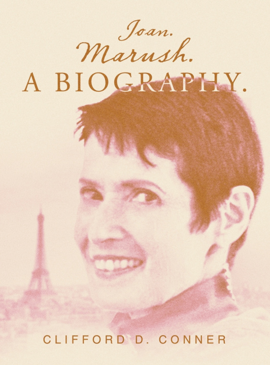 Knjiga Joan. Marush. A Biography. Clifford D. Conner