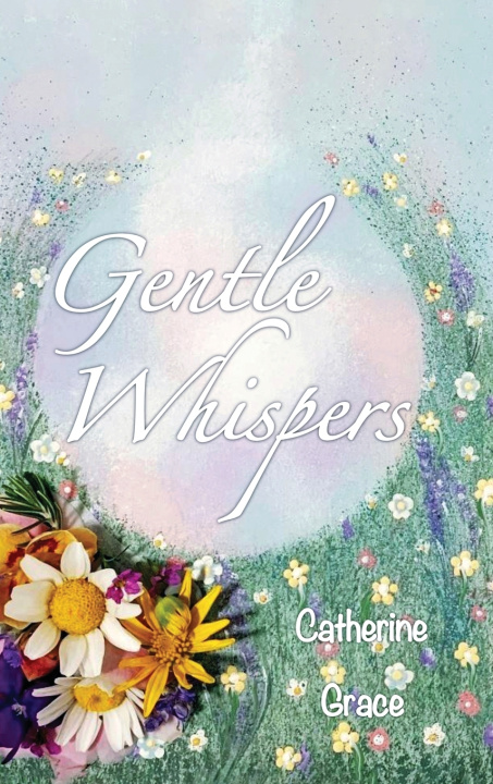 Kniha Gentle Whispers Catherine Grace