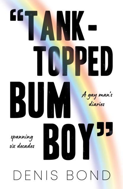 Book “TANK-TOPPED BUM BOY” Denis Bond