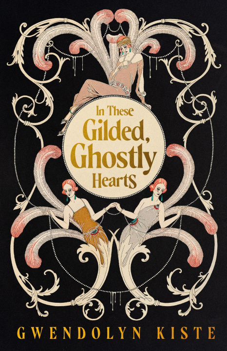 Kniha In These Gilded, Ghostly Hearts KISTE GWENDOLYN