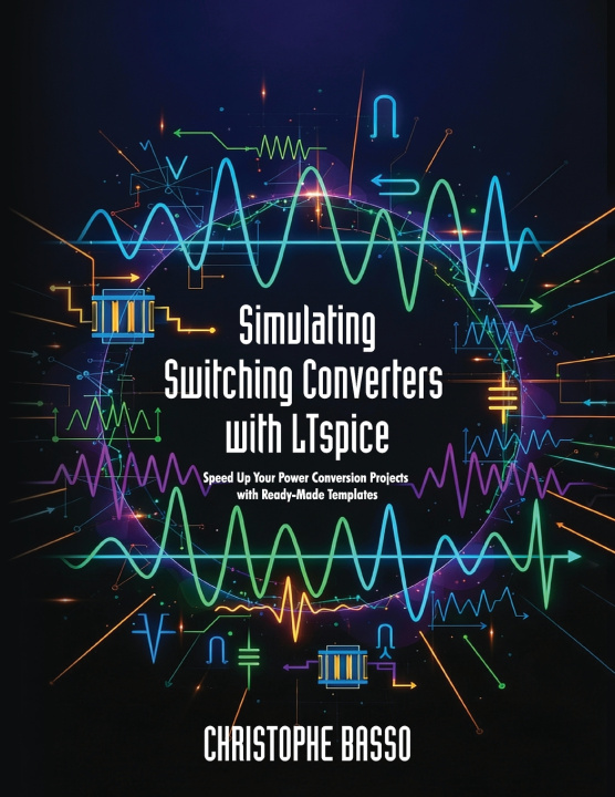 Книга Simulating Switching Converters with LTspice Christophe Basso