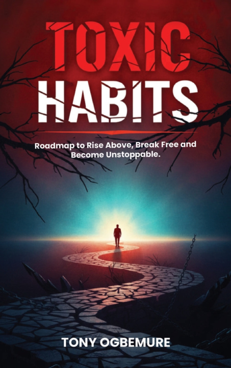 Book Toxic Habits Tony Ogbemure