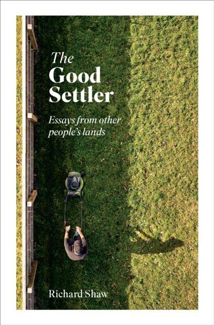 Book Good Settler Richard Shaw