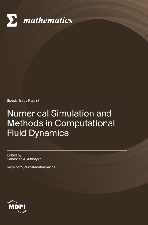 Knjiga Numerical Simulation and Methods in Computational Fluid Dynamics Sebastian A. Altmeyer