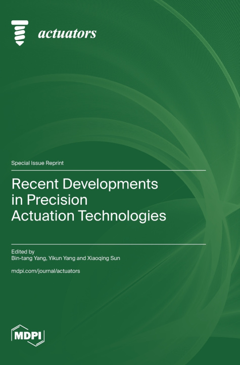 Kniha Recent Developments in Precision Actuation Technologies Bin-tang Yang