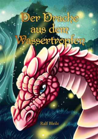Book Der Drache aus dem Wassertropfen Ralf Bleile
