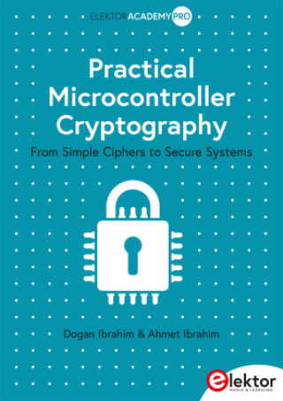 Knjiga Practical Microcontroller Cryptography Ahmet Ibrahim