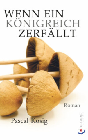 Knjiga Wenn ein Königreich zerfällt Pascal Kosig
