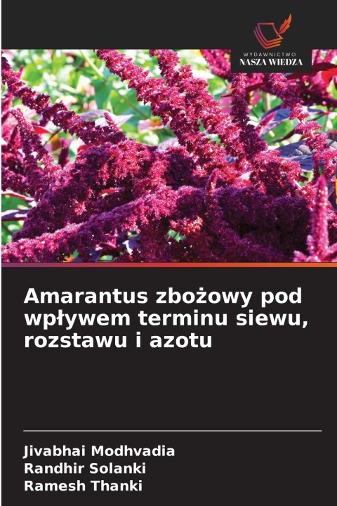 Kniha Amarantus zbo¿owy pod wp¿ywem terminu siewu, rozstawu i azotu Randhir Solanki
