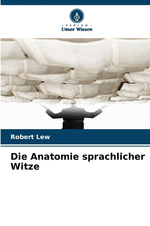 Kniha Die Anatomie sprachlicher Witze Robert Lew