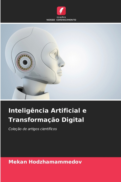 Kniha Inteligência Artificial e Transformação Digital Mekan Hodzhamammedov