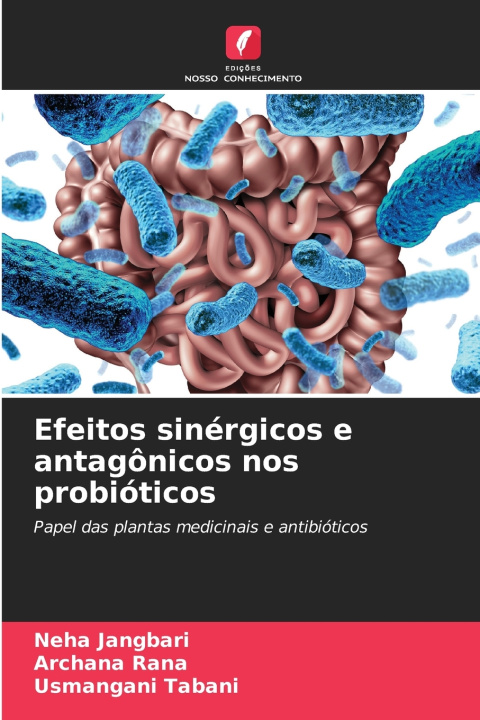 Knjiga Efeitos sinérgicos e antagônicos nos probióticos Neha Jangbari