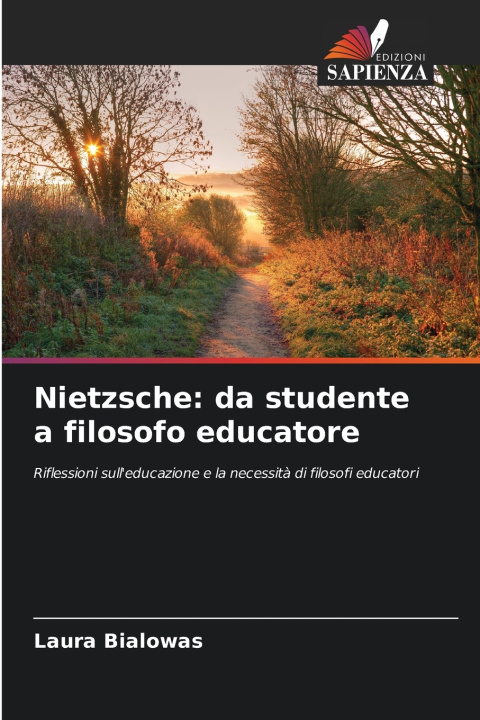 Carte Nietzsche: da studente a filosofo educatore Laura Bialowas