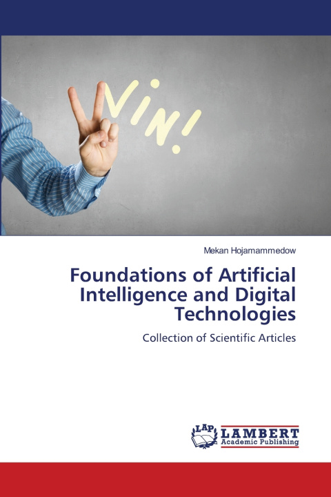 Kniha Foundations of Artificial Intelligence and Digital Technologies Mekan Hojamammedow