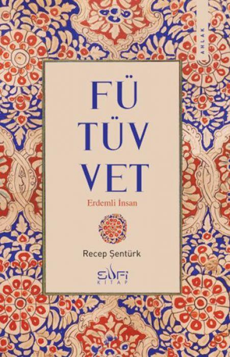 Knjiga Fütüvvet - Erdemli Insan 