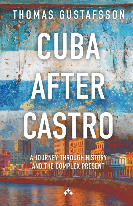 Kniha Cuba After Castro Thomas Gustafsson