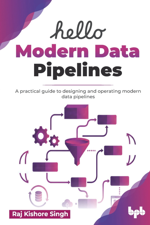 Kniha Hello Modern Data Pipelines Raj Kishore Singh