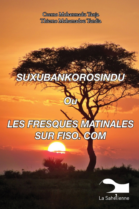 Livro Suxubankorosindu Ou Les Fresques Matinales Sur Fiso. Com Ceerno Mohanmadu Tanja