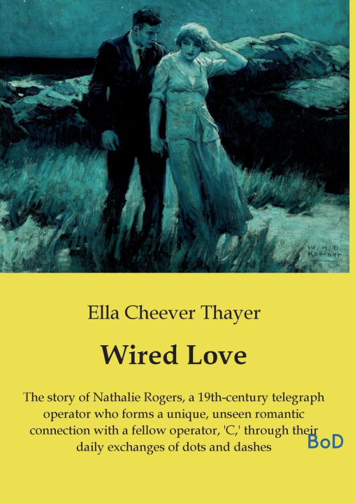 Kniha Wired Love Ella Cheever Thayer