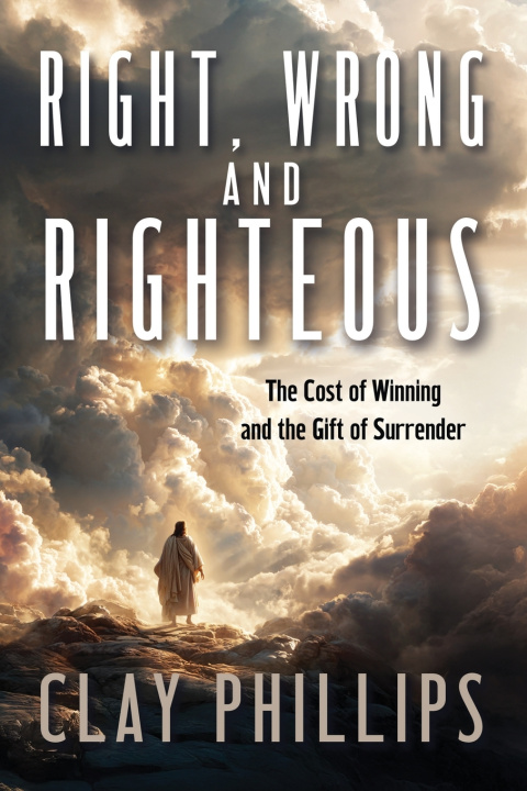Kniha Right, Wrong and Righteous Clay Phillips