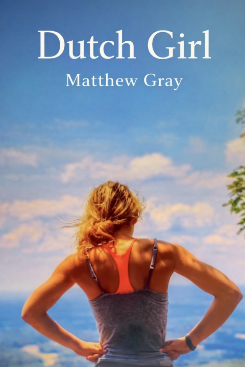 Knjiga Dutch Girl Matthew Gray