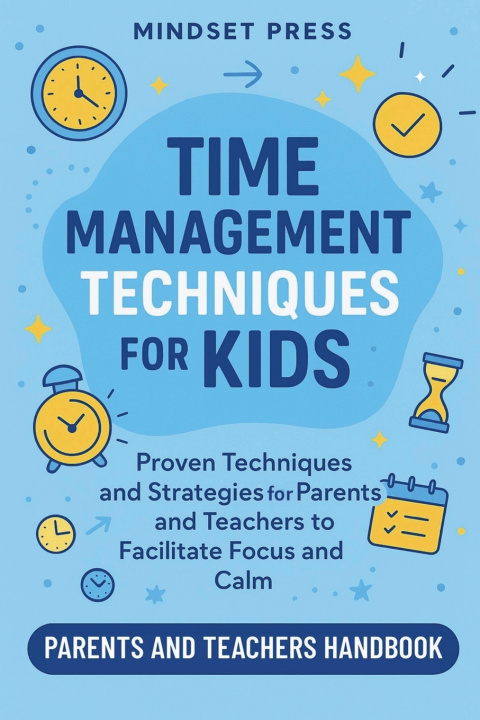 Boek Time Management Techniques for Kids Mindset Press