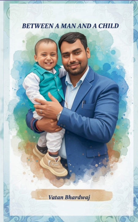 Kniha Between a man and a child Vatan Bhardwaj