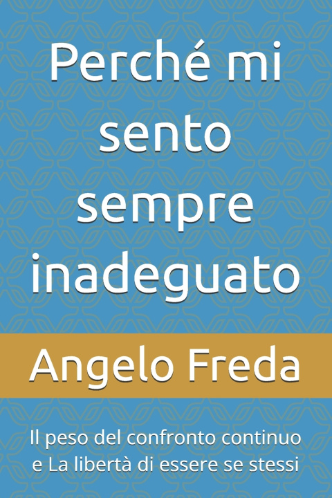 Βιβλίο Perché mi sento sempre inadeguato Angelo Freda