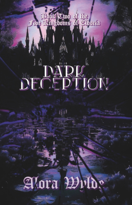 Knjiga Dark Deception Alora Wylde