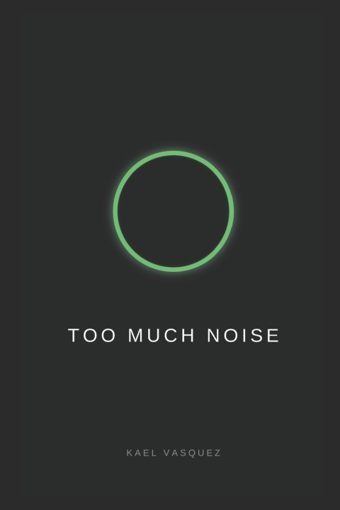 Kniha Too Much Noise Kael Vasquez