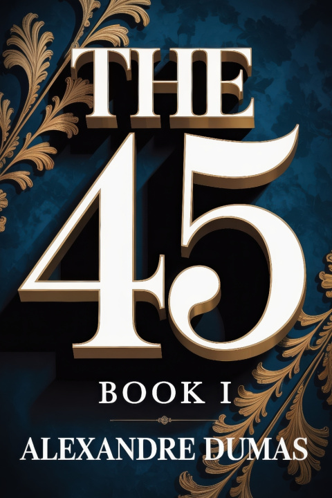 Kniha The Forty-Five Alexander Dumas