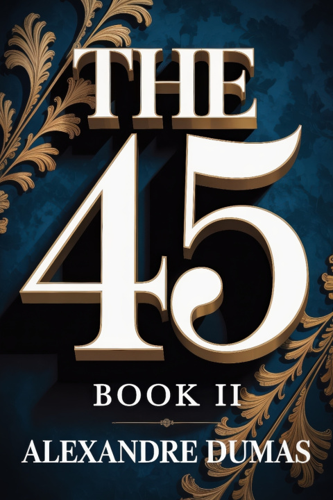 Kniha The Forty-Five Alexander Dumas