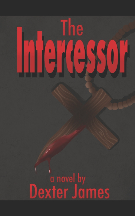 Kniha The Intercessor Dexter James