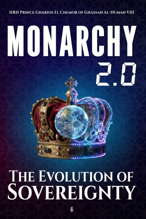Kniha MONARCHY 2.0 HRH Prince Gharios El ... Al-NuMan VIII