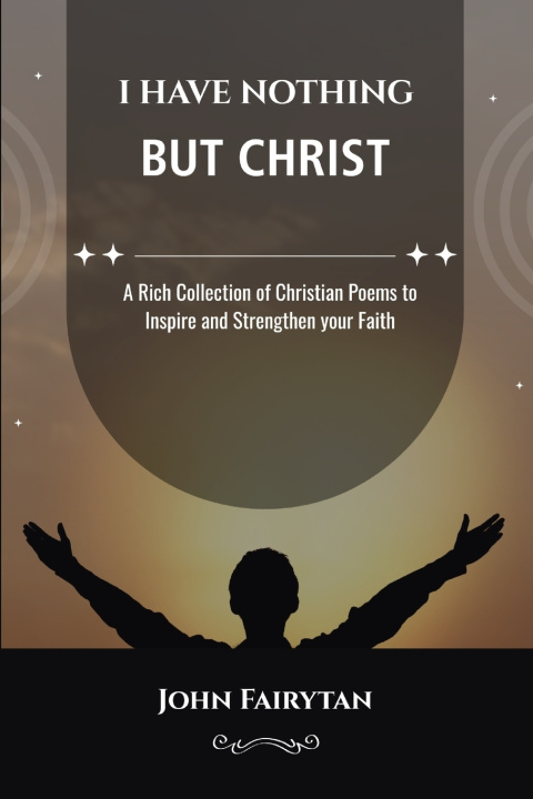 Kniha I Have Nothing But Christ JOHN FAIRYTAN