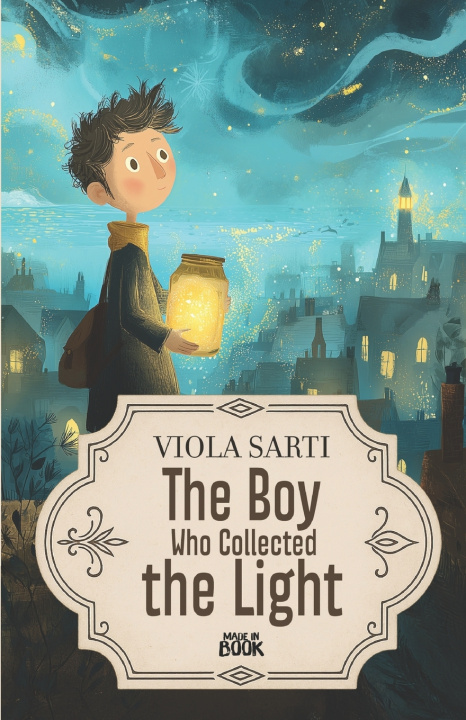 Knjiga The Boy Who Collected the Light Viola Sarti