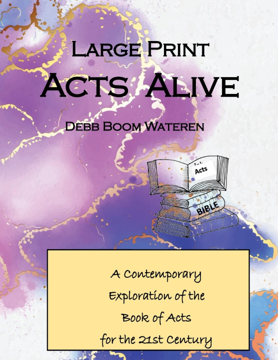 Kniha Large Print Acts Alive Debb Boom Wateren