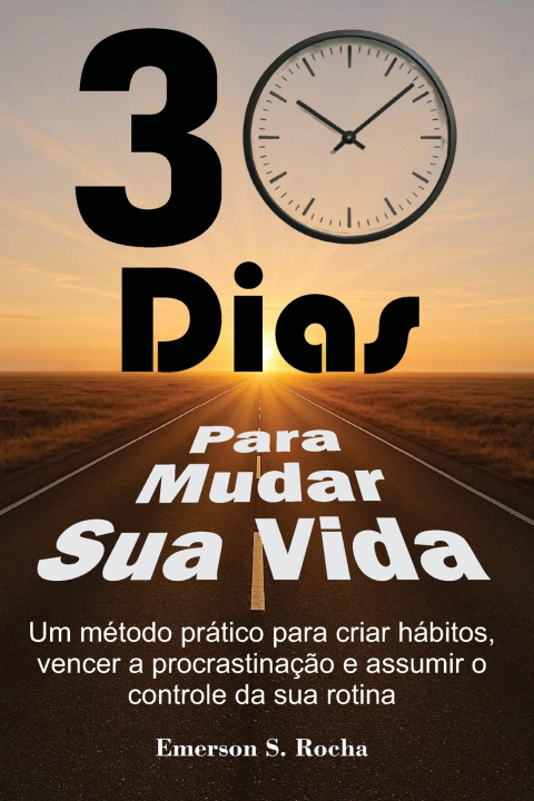 Knjiga 30 Dias Para Mudar Sua Vida Emerson S. Rocha