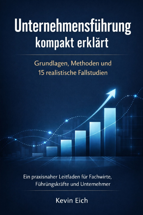 Knjiga Unternehmensführung kompakt erklärt Kevin Eich