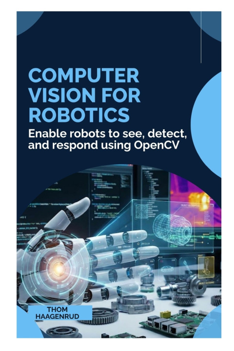 Kniha Computer Vision for Robotics Thom Haagenrud