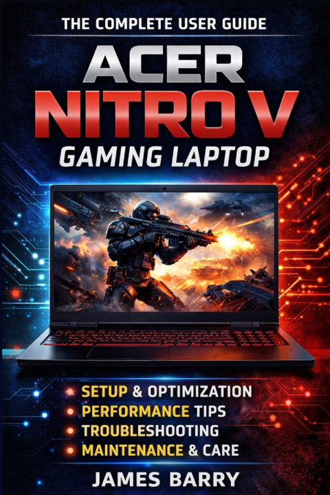 Libro Acer Nitro V Complete User Guide James Barry