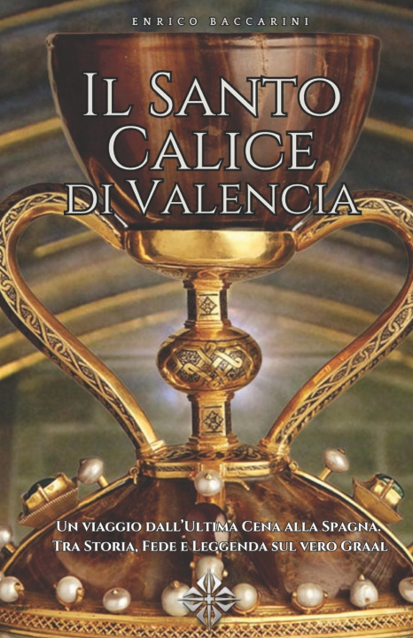 Carte Il Santo Calice di Valencia Enrico Baccarini
