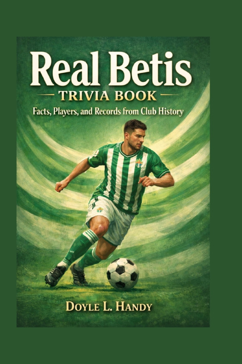 Boek Real Betis Trivia Book Doyle L. Handy