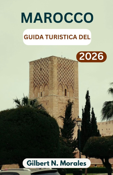Book GUIDA TURISTICA DEL MAROCCO 2026 Gilbert N. Morales